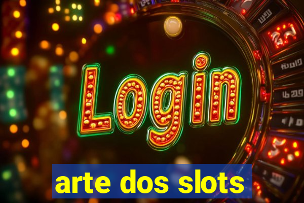 arte dos slots